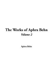 Cover of: The Works Of Aphra Behn by Aphra Behn