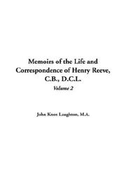 Cover of: Memoirs Of The Life And Correspondence Of Henry Reeve, C.b., D.c.l.