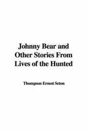 Cover of: Johnny Bear And Other Stories From Lives Of The Hunted