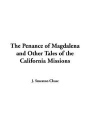 Cover of: The Penance Of Magdalena And Other Tales Of The California Missions | Smeaton J. Chase