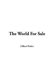 Cover of: The World For Sale by Gilbert Parker