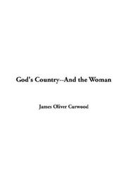 Cover of: God's Country--and The Woman by James Oliver Curwood