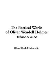 Cover of: The Poetical Works Of Oliver Wendell Holmes by Oliver Wendell Holmes, Sr.