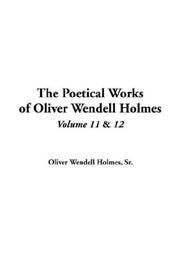 Cover of: The Poetical Works Of Oliver Wendell Holmes by Oliver Wendell Holmes, Sr., Oliver Wendell Holmes, Sr.