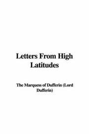 Cover of: Letters From High Latitudes by Frederick Hamilton-Temple-Blackwood, 1st Marquess of Dufferin and Ava