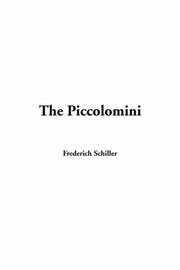 Cover of: The Piccolomini | Friedrich Schiller