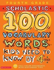 Cover of: 100 Vocabulary Words Kids Need to Know by 4th Grade by Kama Einhorn, Laura Huliska-Beith