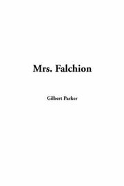 Cover of: Mrs Falchion | Gilbert Parker