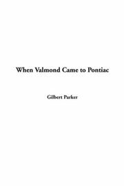 Cover of: When Valmond Came To Pontiac by Gilbert Parker