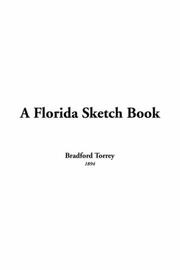 Cover of: A Florida Sketch Book by Bradford Torrey, Bradford Torrey