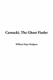 Cover of: Carnacki The Ghost Finder by William Hope Hodgson