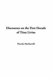 Cover of: Discourses On The First Decade Of Titus Livius by Niccolò Machiavelli