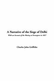 Cover of: A Narrative Of The Siege Of Delhi by Charles John Griffiths