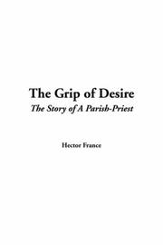 Cover of: The Grip Of Desire by Hector France