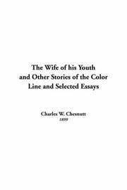 Cover of: The Wife Of His Youth And Other Stories Of The Color Line And Selected Essays by Charles Waddell Chesnutt