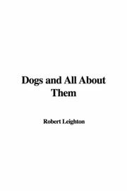 Cover of: Dogs And All About Them by Robert Leighton