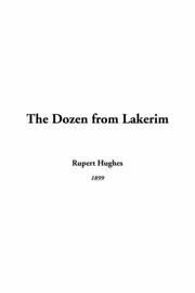 Cover of: The Dozen From Lakerim | Rupert Hughes