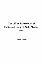 Cover of: The Life And Adventures Of Robinson Crusoe Of York Mariner by Daniel Defoe