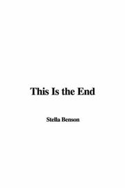 Cover of: This Is The End by Stella Benson, Stella Benson