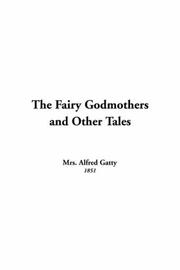 Cover of: The Fairy Godmothers And Other Tales by Alfred Gatty, Alfred Gatty