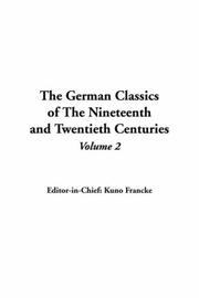 Cover of: The German Classics Of The Nineteenth And Twentieth Centuries by Kuno Francke