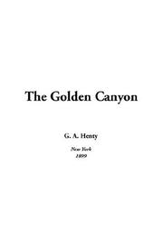 Golden Canyon, The by G. A. Henty