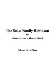 Cover of: The Swiss Family Robinson by Johann David Wyss, Johann David Wyss