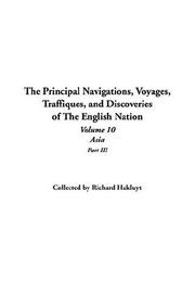 Cover of: The Principal Navigations, Voyages, Traffiques, And Discoveries Of The English Nation by Richard Hakluyt