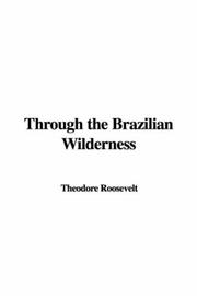 Cover of: Through The Brazilian Wilderness by Theodore Roosevelt