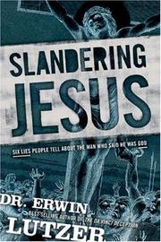 Cover of: Slandering Jesus by Erwin W. Lutzer