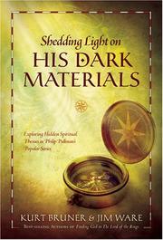Cover of: Shedding Light on His Dark Materials: Exploring Hidden Spiritual Themes in Philip Pullman's Popular Series