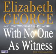 Cover of: With No One as Witness (Thomas Lynley and Barbara Havers Novels) | Elizabeth A. George