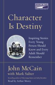 Cover of: Character Is Destiny by John McCain, John McCain