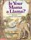 Cover of: Is Your Mama a Llama?