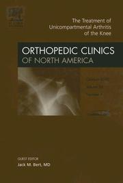 Cover of: Treatment of Unicompartmental Arthritis of the Knee, An Issue of Orthopedic Clinics (The Clinics: Orthopedics)