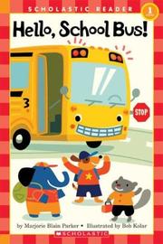 Cover of: Hello, school bus! by Marjorie Blain Parker