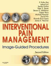 Cover of: Interventional Pain Management by P. Prithvi Raj, Leland Lou, Serdar Erdine, Peter S. Staats, Steven D. Waldman, Gabor Racz, Michael Hammer, David Niv, Ricardo Ruiz-Lopez, James E. Heavner