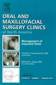 Cover of: Management of Impacted Teeth, An Issue of Oral and Maxillofacial Surgery Clinics (The Clinics: Dentistry) by Vincent J. Perciaccante