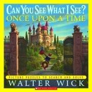 Cover of: Can You See What I See? Once Upon A Time by Walter Wick, Walter Wick