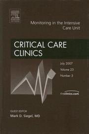 Cover of: Monitoring in the Intensive Care Unit, An Issue of Critical Care Clinics by Mark Siegel