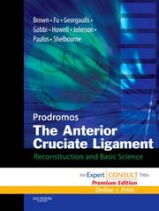 Cover of: The Anterior Cruciate Ligament: Reconstruction and Basic Science: Expert Consult Premium Edition | Chadwick Prodromos
