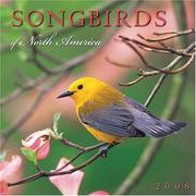 Cover of: Songbirds of North America 2008 Wall Calendar by Sellers Publishing