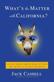 Cover of: What's the Matter with California?: Cultural Rumbles from the Golden State and Why the Rest of Us Should Be Shaking