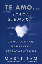 Cover of: Te amo... para siempre? Como lograr, mantener o rescatar el amor