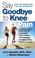 Cover of: Say Goodbye to Knee Pain