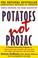 Cover of: Potatoes Not Prozac