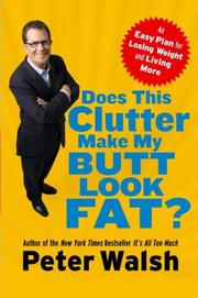 Cover of: Does This Clutter Make My Butt Look Fat? by Peter Walsh