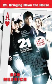 Cover of: 21: Bringing Down the House - Movie Tie-In: The Inside Story of Six M.I.T. Students Who Took Vegas for Millions