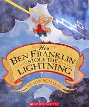 Cover of: How Ben Franklin Stole The Lightning by Rosalyn Schanzer