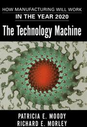 Cover of: The Technology Machine: How Manufacturing Will Work in the Year 2000